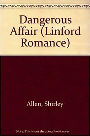 A Dangerous Affair by Shirley Allen