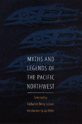Myths and Legends of the Pacific Northwest, Especially of Washington and Oregon by 