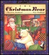 The Christmas Bear by Henrietta Stickland, Paul Stickland