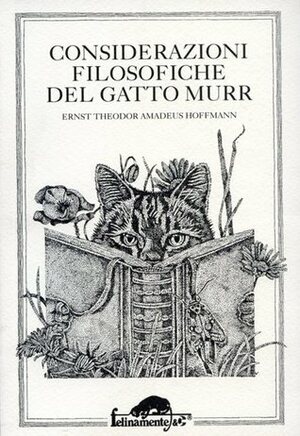 Considerazioni filosofiche del gatto Murr by E.T.A. Hoffmann