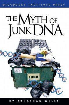 The Myth of Junk DNA by Jonathan Wells