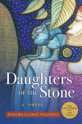 Daughters of the Stone by Dahlma Llanos-Figueroa