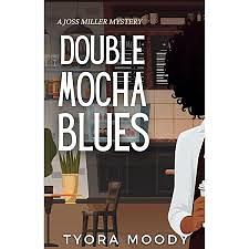 Double Mocha Blues by Tyora Moody