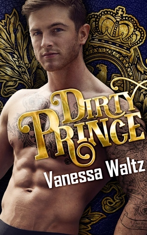 Dirty Prince (A Royal Romance) by Vanessa Waltz