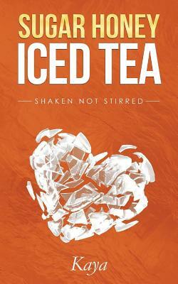 Sugar Honey Iced Tea: Shaken Not Stirred by Kaya