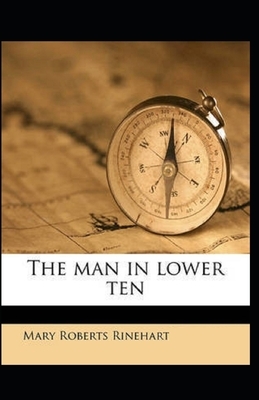 The Man in Lower Ten Illustrated by Mary Roberts Rinehart