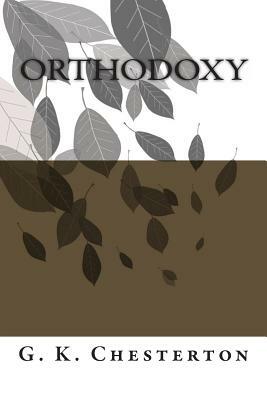 Orthodoxy by G.K. Chesterton