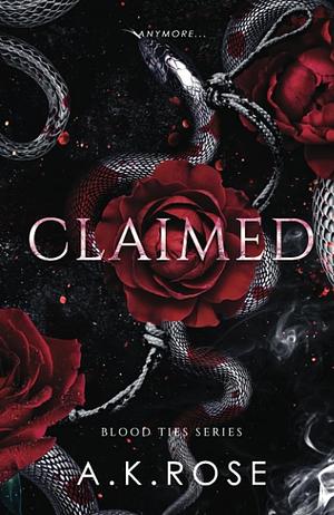 Claimed by A.K. Rose