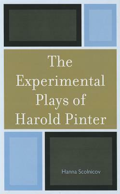 The Experimental Plays of Harold Pinter by Hanna Scolnicov
