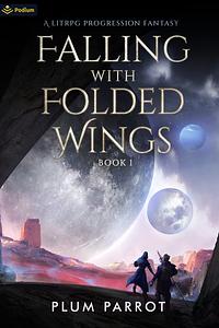 Falling with Folded Wings by Plum Parrot
