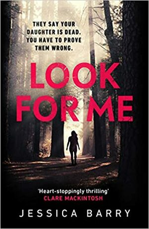 Look for Me by Jessica Barry