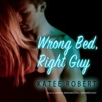 Wrong Bed, Right Guy by Katee Robert