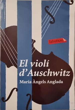 El Violí D'auschwitz by Maria Àngels Anglada