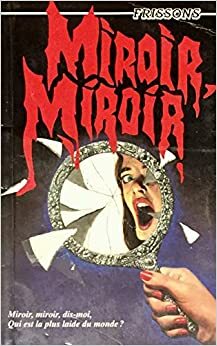 Miroir, Miroir by D.E. Athkins