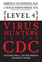 Level 4: Virus Hunters of the CDC: Tracking Ebola and the World's Deadliest Viruses by Susan Fisher-Hoch, Joseph B. McCormick