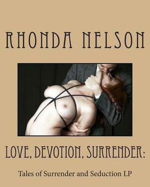 Love, Devotion, Surrender: Tales of Surrender and Seduction LP by Rhonda Nelson