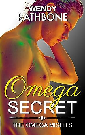 Omega Secret by Wendy Rathbone