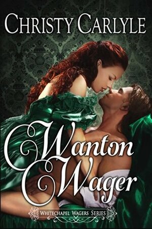 Wanton Wager by Christy Carlyle