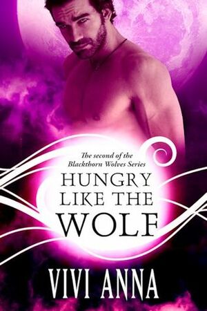 Hungry like the Wolf by Vivi Anna