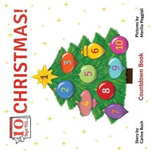 Ten Days Till Christmas! by Carine Roch