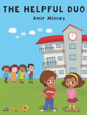 The Helpful Duo by Amir Mincey, Young Authors Publishing