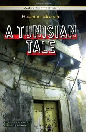 A Tunisian Tale by Hassouna Mosbahi