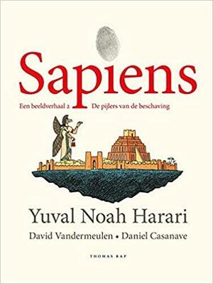 Sapiens: Een beeldverhaal 2 - De pijlers van de beschaving by Yuval Noah Harari