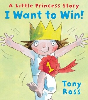 I Want to Win! by Tony Ross