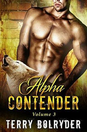 Alpha Contender, Volume 3 by Terry Bolryder