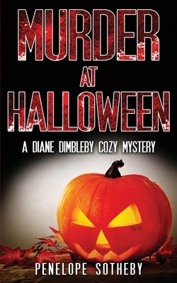 Murder at Halloween: A Diane Dimbleby Cozy Mystery by Penelope Sotheby