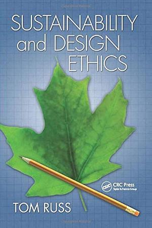 Sustainability and Design Ethics by Tom Russ