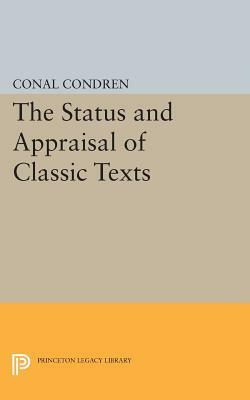 The Status and Appraisal of Classic Texts by Conal Condren