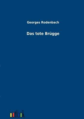 Das Tote Brügge by Georges Rodenbach