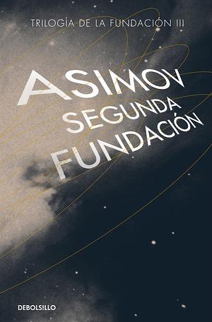 Segunda Fundación by Isaac Asimov