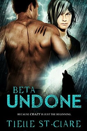 Beta Undone by Tielle St. Clare