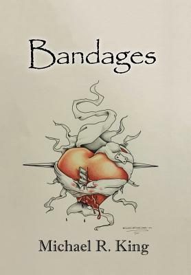 Bandages by Michael R. King