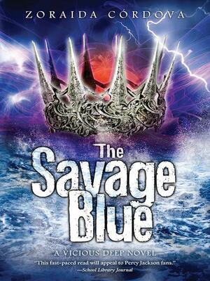 The Savage Blue by Zoraida Córdova