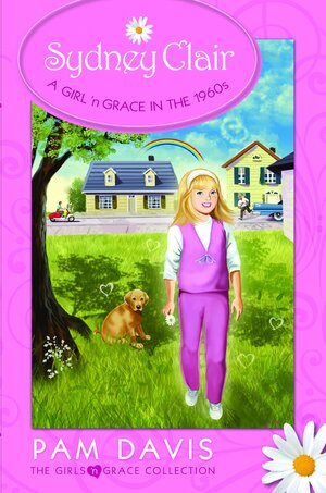 Sydney Clair: A Girl 'n Grace in the 1960s by Kathy Buchanan, Pam Davis