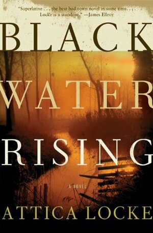 Black Water Rising by Attica Locke