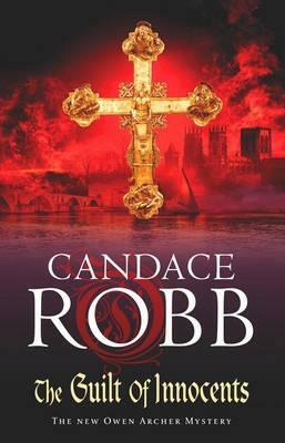 The Guilt of Innocents by Candace Robb
