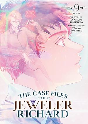 The Case Files of Jeweler Richard (Light Novel) Vol. 9 by Nanako Tsujimura, Utako Yukihiro