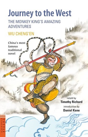 Journey to the West: The Monkey King's Amazing Adventures by Wu Ch'eng-En, Daniel Kane, Timothy Richard