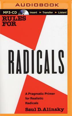 Rules for Radicals: A Practical Primer for Realistic Radicals by Saul D. Alinsky