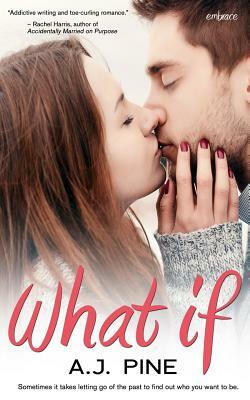 What If by A. J. Pine