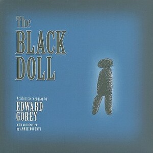 The Black Doll by Edward Gorey, Ann Nocenti