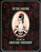 Tattoo Darling: The Art of Angelique Houtkamp by Angelique Houtkamp