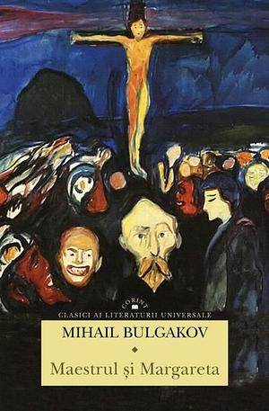 Maestrul şi Margareta by Mikhail Bulgakov