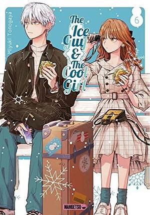 The Ice Guy & The Cool Girl T06 by Miyuki Tonogaya, Miyuki Tonogaya