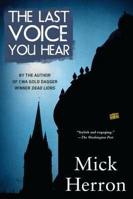 The Last Voice You Hear by Mick Herron