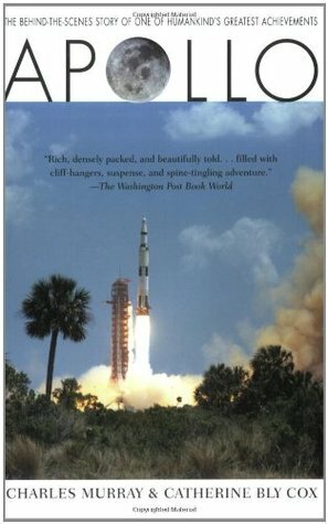 Apollo: The Race To The Moon by Charles Murray, Catherine Bly Cox